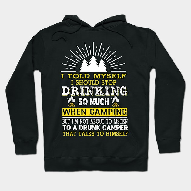 I Should Stop Drinking So Much When Camping T-Shirt Gifts Hoodie by OwensAdelisass